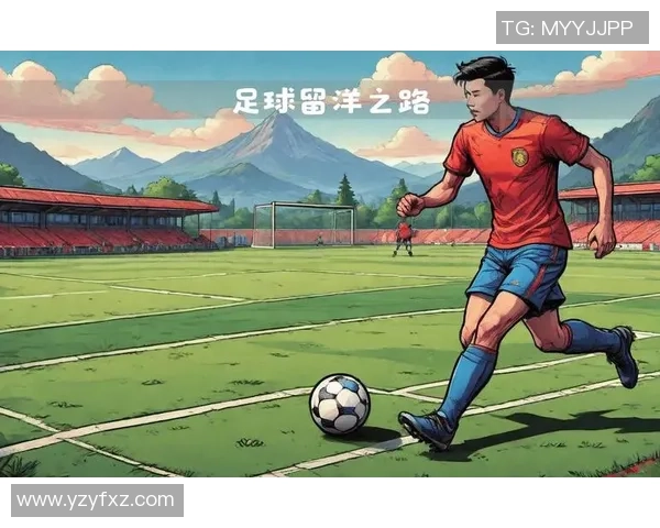 海归足球明星的崛起与影响力分析及其在中国足球发展的角色探讨